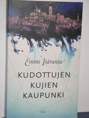 Emmi Itäranta : Kudottujen kujien kaupunki