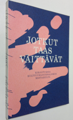 Noora (päätoim.) Vaarala : Jotkut taas väittävät - Kirjoi...