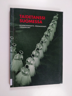 Taidetanssi Suomessa : koreografit, pedagogit, tanssijat