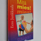 Eero Junkkaala : Mitä mies! - pikkukuva 1