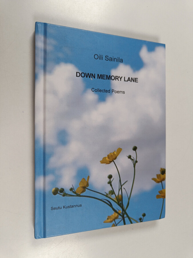 Oili Sainila : Down memory lane : collected poems