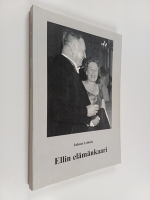 Juhani Leikola : Ellin elämänkaari (signeerattu, tekijän ...