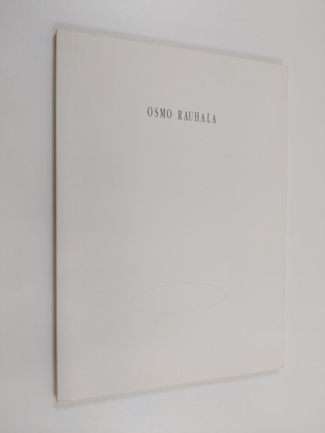 Osmo Rauhala : Osmo Rauhala : vuoden nuori taiteilija 199...