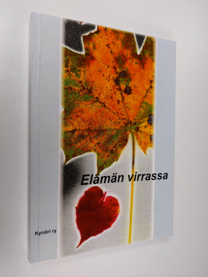 Kyllikki Mehto : Elämän virrassa : runoa ja proosaa (sign...