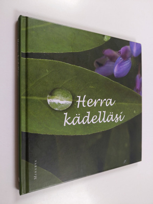 Pekka (toim.) Saarainen : Herra, kädelläsi