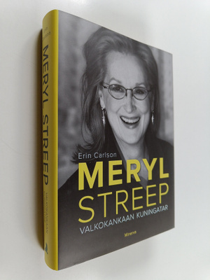 Erin Carlson : Meryl Streep : valkokankaan kuningatar