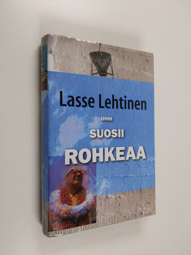 Lasse Lehtinen : Onni suosii rohkeaa