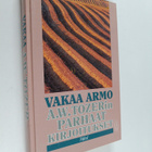 A. W. Tozer : Vakaa armo : A. W. Tozerin parhaat kirjoitu... - pikkukuva 1