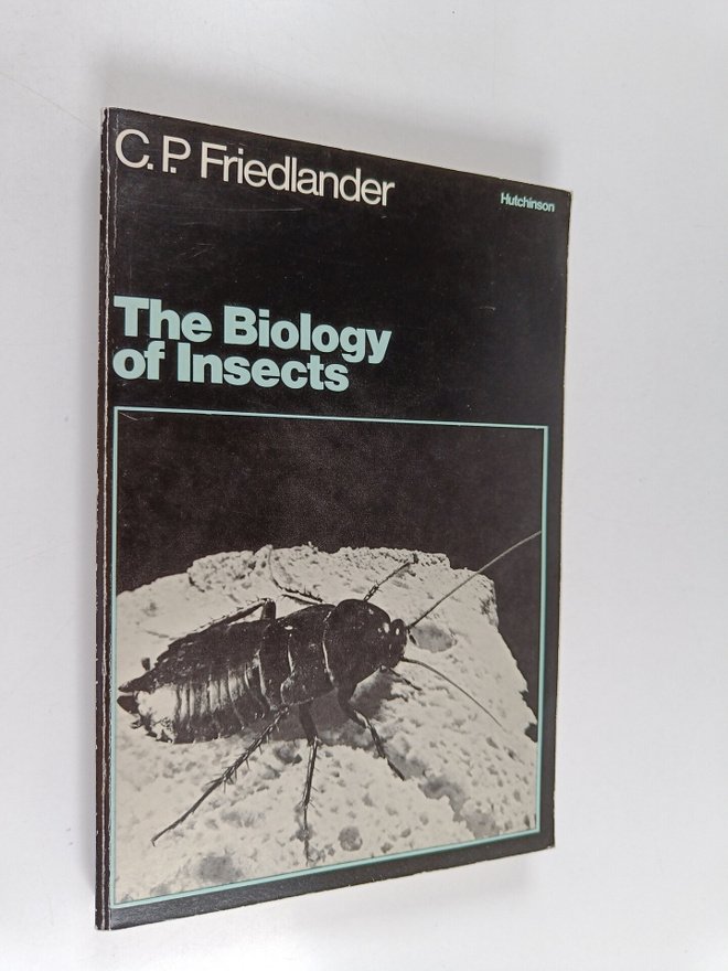 C.P. Friedlander : The Biology of Insects