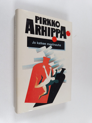 Pirkko Arhippa : Jo katkee maalinauha : jännitysromaani