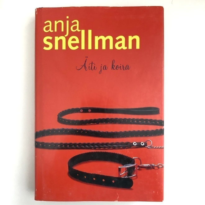 Anja Snellman : Äiti ja koira