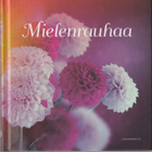 Mielenrauhaa - aforismeja, mietelmälauseita - pikkukuva 1