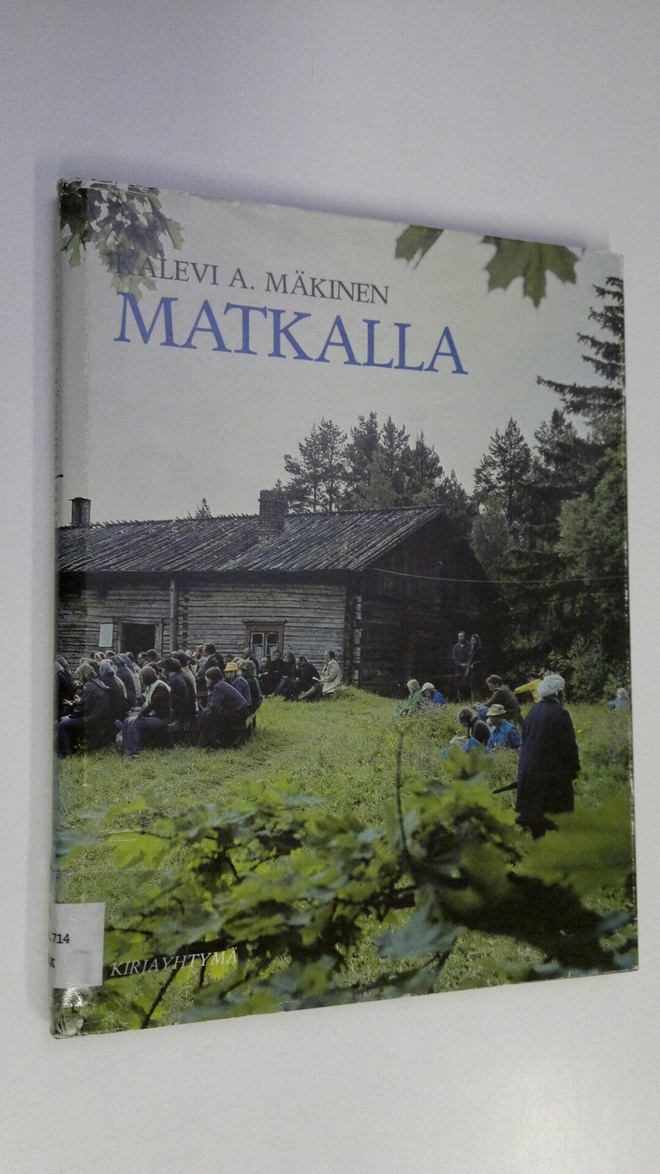 Kalevi A. Mäkinen : Matkalla : kuvia heränneiden vaelluks...