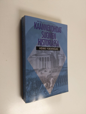 Heikki Ylikangas : Käännekohdat Suomen historiassa : pohd...