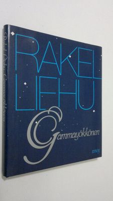 Rakel Liehu : Gammayökkönen : runoja
