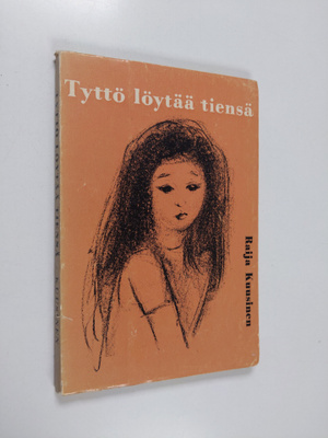 Raija Kuusinen : Tyttö löytää tiensä