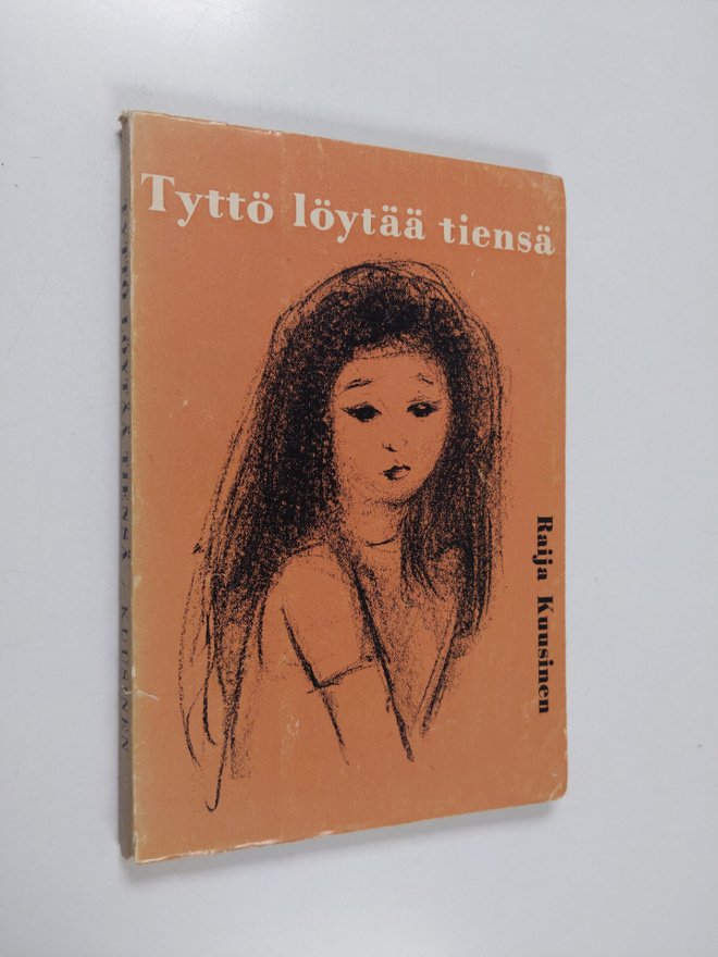 Raija Kuusinen : Tyttö löytää tiensä