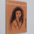 Raija Kuusinen : Tyttö löytää tiensä - pikkukuva 1