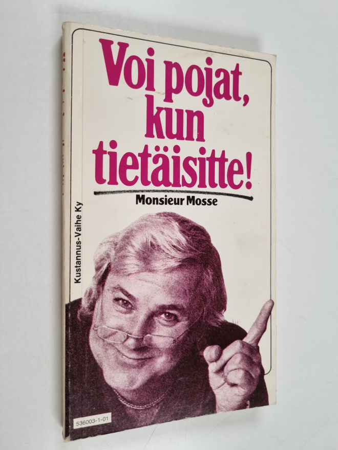 Monsieur Mosse : Voi pojat, kun tietäisitte! : eli Raimo ...