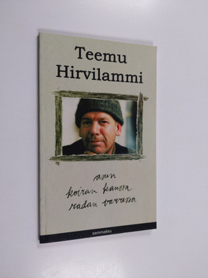 Teemu Hirvilammi : Asun koiran kanssa radan varressa : ru...