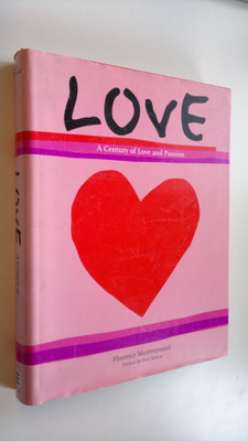 Florence Montreynaud : LOVE : A century of love and passion