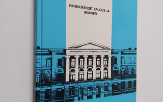 Antti ym. (toim.) Kuusterä : Pankkikriisit, talous ja ihm...
