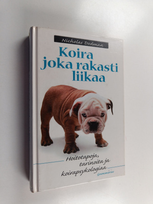 Nicholas H Dodman : Koira, joka rakasti liikaa