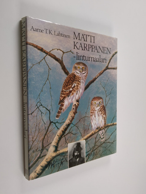Aarne T. K. Lahtinen : Matti Karppanen - lintumaalari