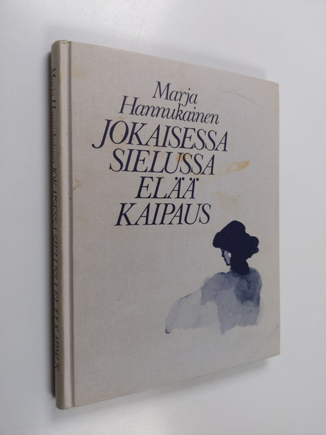 Marja Hannukainen : Jokaisessa sielussa elää kaipaus