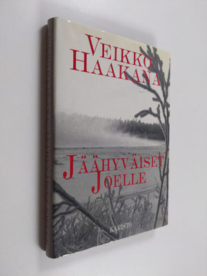 Veikko Haakana : Jäähyväiset Joelle
