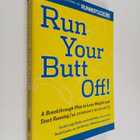 Sarah Butler ym. : Run Your Butt Off! : A Breakthrough Pl... - pikkukuva 1