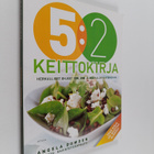 Angela Dowden : 5:2 keittokirja : herkulliset ohjeet 100,... - pikkukuva 1