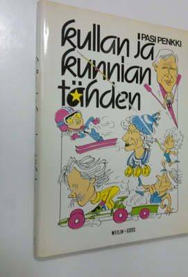 Pasi Penkki : Kullan ja kunnian tähden