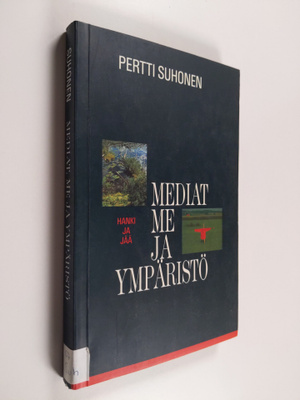 Pertti Suhonen : Mediat, me ja ympäristö