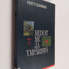 Pertti Suhonen : Mediat, me ja ympäristö - pikkukuva 1