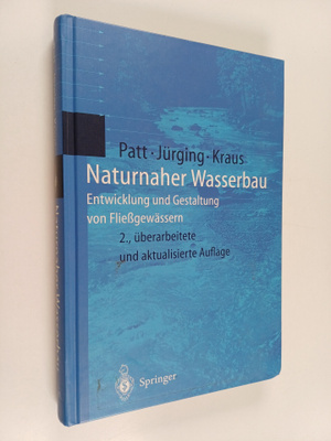 Heinz Patt ym. : Naturnaher Wasserbau : Entwicklung und G...