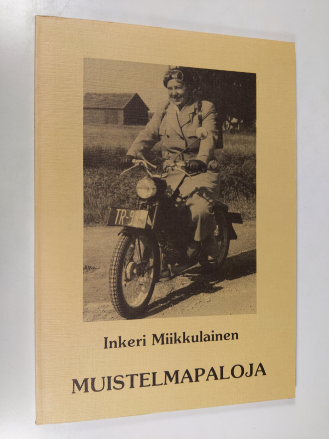 Inkeri Miikkulainen : Muistelmapaloja (signeerattu)
