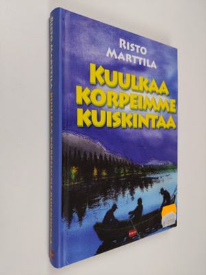 Risto Marttila : Kuulkaa korpeimme kuiskintaa