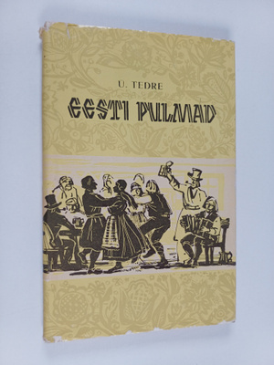 Ulo Tedre : Eesti pulmad : luhiulevaade muistsetest kosja...
