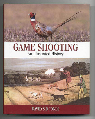 David S. D. Jones: Game Shooting: An Illustrated History