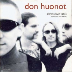 Don Huonot - Olimme Kuin Veljet Suurimmat Hitit 89-03 (CD)