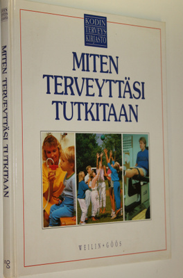 Charles B. (toim.) Clayman : Kodin terveyskirjasto Miten ...