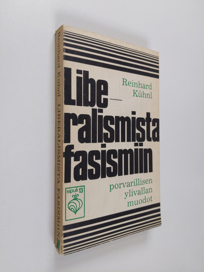 Reinhard Kuhnl : Liberalismista fasismiin : Porvarillisen...