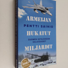 Pentti Sainio : Armeijan hukatut miljardit : Suomen sotaj... - pikkukuva 1