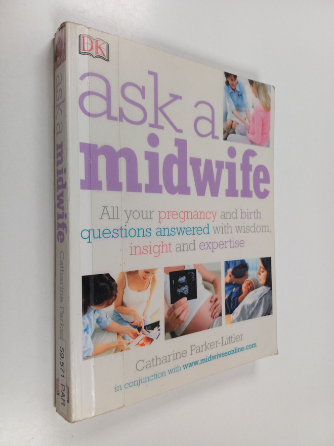 Catharine Parker-Littler : Ask a midwife : all your pregn...