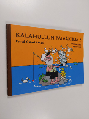 Pentti-Oskari Kangas : Kalahullun päiväkirja 2 : Villikal...