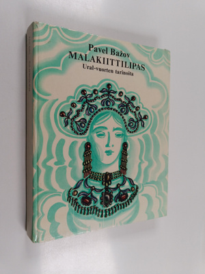 Pavel Bazov : Malakiittilipas : Ural-vuorten tarinoira