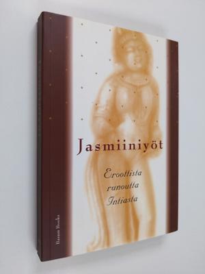 Jasmiiniyöt : eroottista runoutta Intiasta