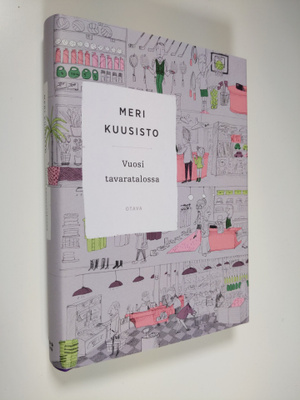 Meri Kuusisto : Vuosi tavaratalossa : romaani