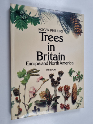 Roger Phillips : Trees in Britain, Europe and North America